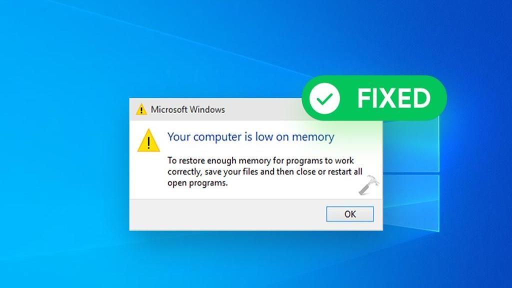 رفع خطای کم بودن حافظه [Computer Is Low on Memory] در ویندوز 10